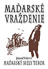 Knihy – o Slovensku - Maďarské vraždenie – maďarský biely teror